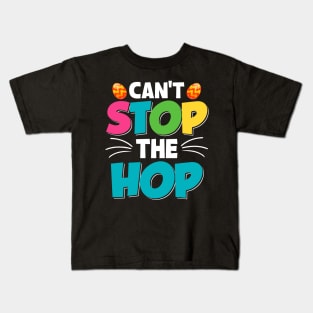 Can't Stop The Hop - For Easter Time Lovers Kids T-Shirt